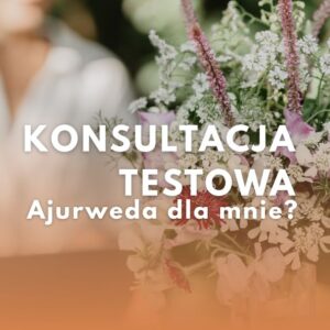 Konsultacja testowa: "Ajurweda dla mnie?"
